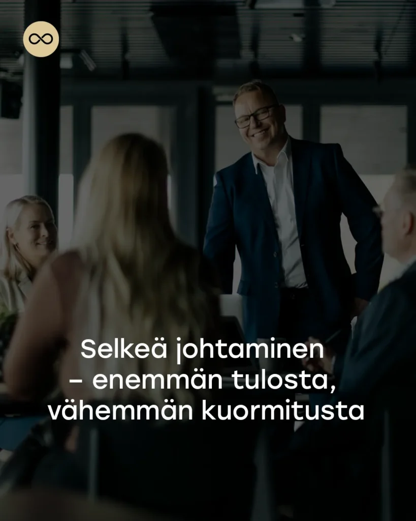 Selkeä johtaminen vähentää kuormitusta ja parantaa tulosta
